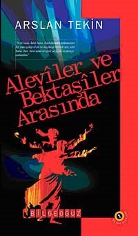 Aleviler ve Bektaşiler Arasında