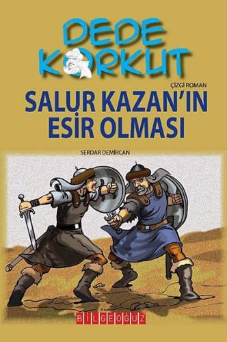 Dede Korkut / Salur Kazan'ın Esir Olması (Çizgi Roman)