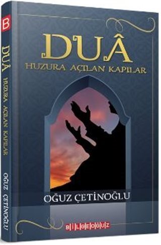 Dua - Huzura Açılan Kapılar