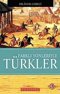 Farklı Yönleriyle Türkler