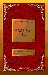 Hasbihal-III / Bütün Eserleri XI