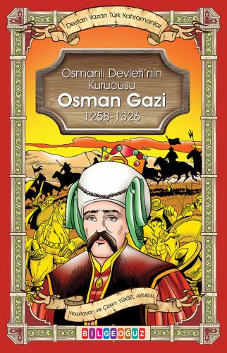 OSMANLI DEVLETİ'NİN KURUCUSU OSMAN GAZİ