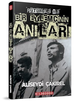 "Pütürgeli Ali" Bir Eylemcinin Anıları