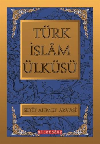 Türk İslam Ülküsü (I-II-III)