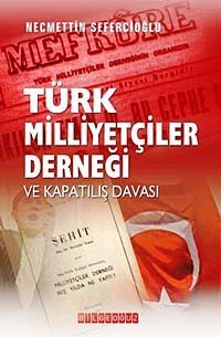 Türk Milliyetçiler Derneği ve Kapatılış Davası