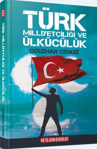 Türk Milliyetçiliği ve Ülkücülük