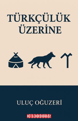 TÜRKÇÜLÜK ÜZERİNE
