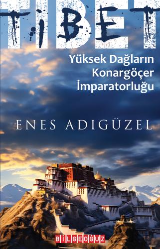 TİBET YÜKSEK DAĞLARIN KONARGÖÇER İMPARATORLUĞU
